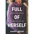 Full of Herself: Finding the Audacity to Love Who You Are