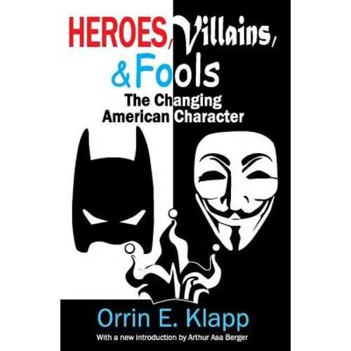 Heroes, Villains, and Fools: The Changing American Character