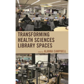 Transforming Health Sciences Library Spaces