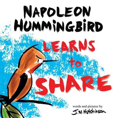 A Hummingbird Learns to Share: A Cute and Fun Children's Book About the Value of Sharing (Picture Books for Kids, Kindergarteners, Elementary, Prescho - Paperback