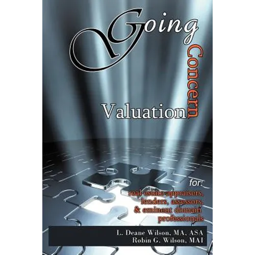 Going Concern Valuation: for Real Estate Appraisers, Lenders, Assessors, and Eminent Domain