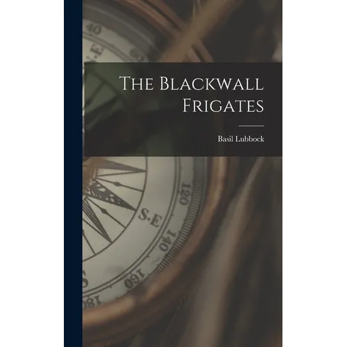 The Blackwall Frigates
