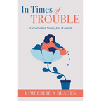 In Times of Trouble: Devotional Study for Women - Paperback