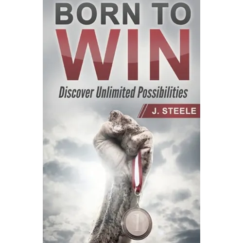 Born to Win: Discover Unlimited Possibilities