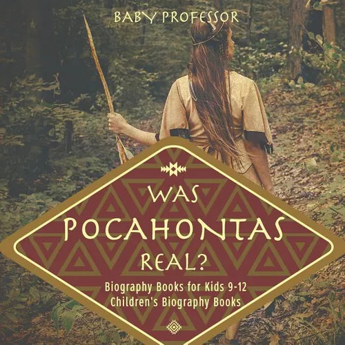 Was Pocahontas Real? Biography Books for Kids 9-12 Children's Biography Books