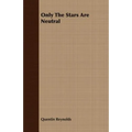 Only The Stars Are Neutral