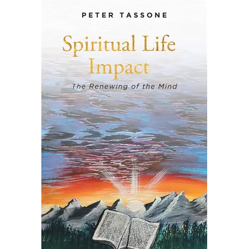 Spiritual Life Impact: The Renewing of the Mind