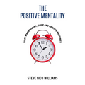 The Positive Mentality: Time Management, Sleep and Positive Routines