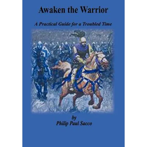 Awaken the Warrior: A Practical Guide for a Troubled Time