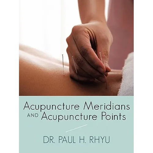 Acupuncture Meridians and Acupuncture Points