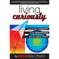Living Curiously