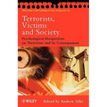 Terrorists, Victims and Society: Psychological Perspectives on Terrorism and Its Consequences