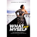 What I Tell Myself - Vol 1: Daily Emotional, Mental & Spiritual Motivations and Mantras