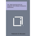 An Archaeological Survey of Owen County, Indiana