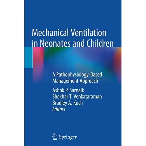 Mechanical Ventilation in Neonates and Children: A Pathophysiology-Based Management Approach