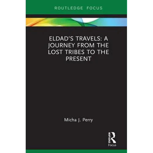 Eldad's Travels: A Journey from the Lost Tribes to the Present