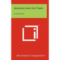 Manzoni and His Times: A Biography
