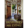 When Irish Eyes Are Lying: The Kilteegan Bridge Story - Book 4