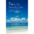 Free to Be Sexually Safe: Empowered to Be Aware and Take Action at All Ages