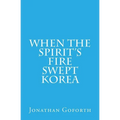 When the Spirit's Fire Swept Korea