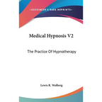 Medical Hypnosis V2: The Practice Of Hypnotherapy