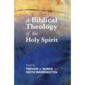 A Biblical Theology of the Holy Spirit