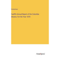Twelfth Annual Report of the Columbia Mission, For the Year 1870