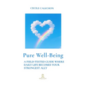 Pure Well-Being: A Field-Tested Guide Where Daily Life Becomes Your Strongest Ally