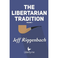 The Libertarian Tradition (Volume 1)