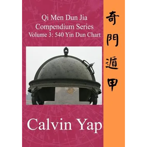 Qi Men Dun Jia Compendium Series Volume 3 - 540 Yin Dun Chart