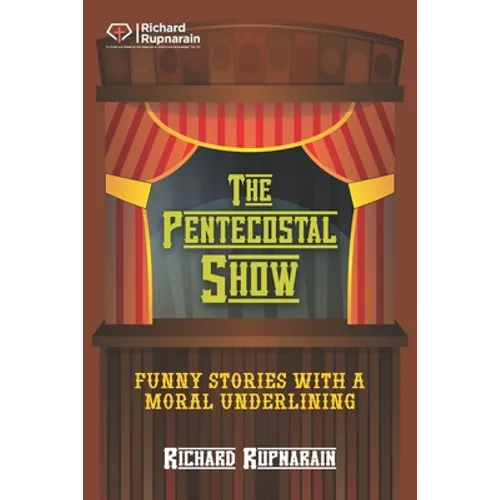 The Pentecostal Show: Funny Stories With a Moral Underlining