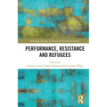 Performance, Resistance and Refugees