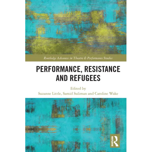 Performance, Resistance and Refugees