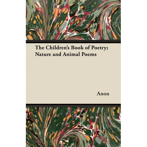 The Children's Book of Poetry; Nature and Animal Poems