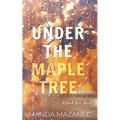 Under The Maple Tree