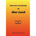 Discourses & Sayings of Our Lord, Volume 2 of 2