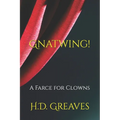 Gnatwing!: A Farce for Clowns
