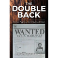 The Double Back: Wanted Fugitive, Contributing Citizen