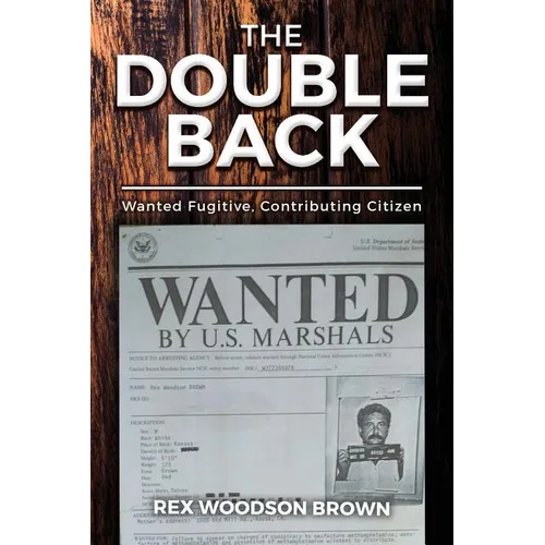 The Double Back: Wanted Fugitive, Contributing Citizen