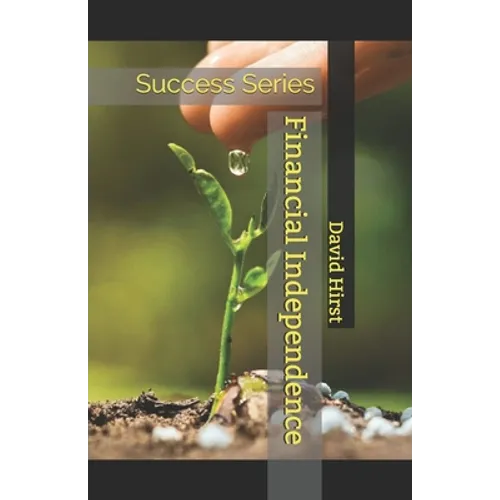 Financial Independence: Success Series