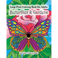 Large Print Coloring Book For Adults Butterflies & Gardens: Large Print, Easy and Relaxing Adult Coloring Book with Simple Designs, Butterflies, Flowe