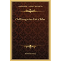 Old Hungarian Fairy Tales