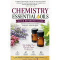 Chemistry Essential Oils Quick Reference Guide Summary of Chemical Families, Properties, Actions & Effects