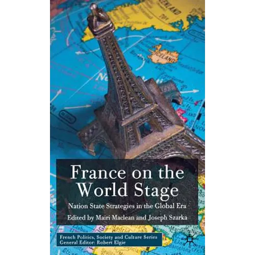 France on the World Stage: Nation State Strategies in the Global Era