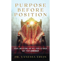 Purpose Before Position: Your Limitations Are Not Your Setback But Your Comeback