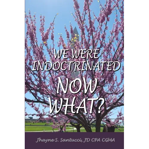 We Were Indoctrinated, Now What?