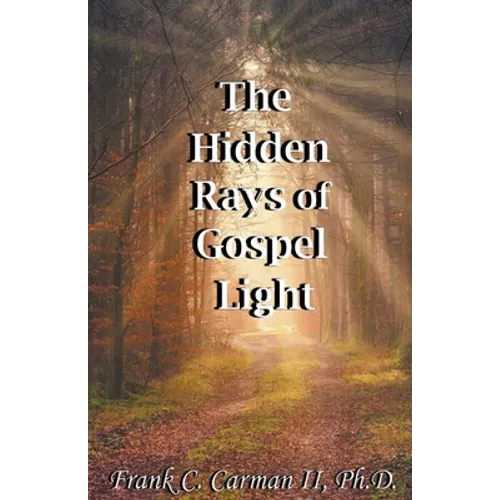 The Hidden Rays of Gospel Light