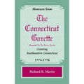 Abstracts from the Connecticut [formerly New London] Gazette Covering Southeastern Connecticut, 1774-1776