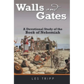Walls And Gates: A Devotional Study of the Book of Nehemiah