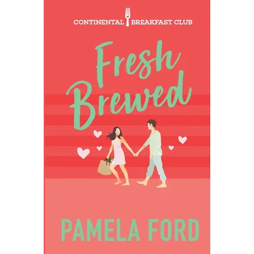 Fresh Brewed: A feel good romantic comedy